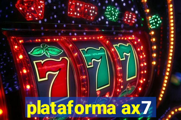 plataforma ax7